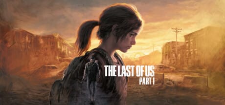 最后生还者重制版/美国末日/The Last of Us Part I
