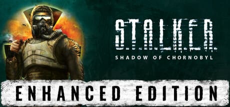 潜行者：切尔诺贝利的阴影增强版/S.T.A.L.K.E.R.: Shadow of Chornobyl – Enhanced Edition